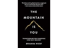 The Mountain Is You: Transforming Self-Sabotage Into Self-Mastery