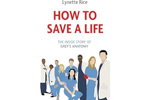 How to Save a Life: The Inside Story of Grey's Anatomy