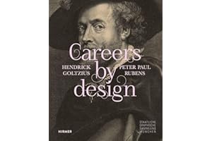 Careers by Design (Bilingual edition): Hendrick Goltzius & Peter Paul Rubens