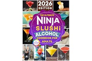 The Ultimate Ninja Slushi Alcohol Cookbook For Adults 2026: Create Easy and Tasty Homemade Frozen Cocktails Using a Variety of Boozy Ingredients for Every Occasion