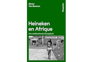 Heineken en Afrique: Une multinationale décomplexée