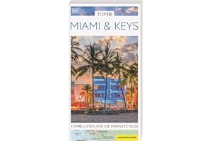 TOP10 Reiseführer Miami & Keys: TOP10-Listen zu Highlights, Themen und Stadtteilen mit wetterfester Extra-Karte