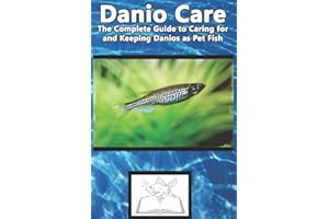 Danio Care: The Complete Guide to Caring for and Keeping Danio as Pet Fish