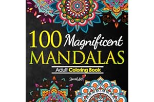 100 Magnificent Mandalas: An Adult Coloring Book with more than 100 Wonderful, Beautiful and Relaxing Mandalas for Stress Relief and Relaxation. (Volume 1) (Mandalas Coloring Books Collection)