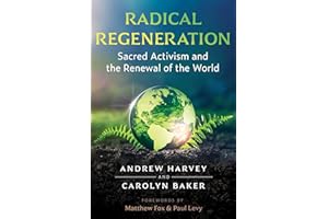 Radical Regeneration: Sacred Activism and the Renewal of the World