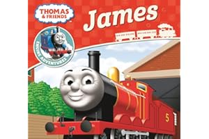 Thomas & Friends: James: A classic story of adventure and friendship for children ages 1 to 5 (Thomas Engine Adventures)