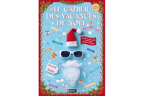 Le Cahier des Vacances de Noël - 64 pages de jeux drôles et variés pour se cultiver et s'amuser - Idée cadeau Secret Santa