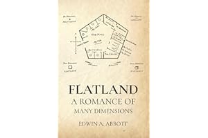 Flatland: A Romance of Many Dimensions by Edwin A. Abbott