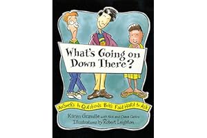 What's Going on Down There: Answers to Questions Boys Find Hard to Ask