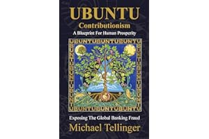 UBUNTU Contributionism - A Blueprint For Human Prosperity: Exposing the global banking fraud