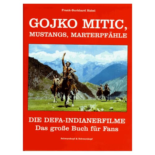 [PDF] Download Gojko Mitic - Mustangs - Marterpfáhle. Die DEFA-Indianerfilme Kostenlos