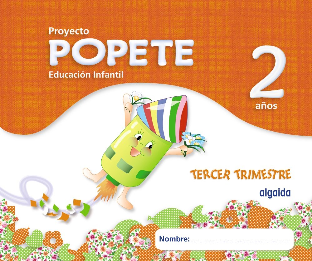 Proyecto Educación Infantil. Popete 2 años Algaida. 3º Trimestre. Primer Ciclo