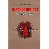 Sanando Heridas: Llantos y Despedidas (Libro 1 y 2) Tapa Dura