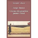 L'uomo che guardava passare i treni (Gli Adelphi Vol. 27)