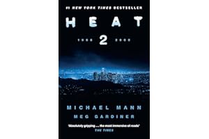 Heat 2: the thrilling new crime novel by award-winning film-maker Michael Mann and Meg Gardiner - an explosive return to the world of his film Heat - a No1 New York Times bestseller