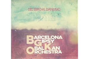 Barcelona Gipsy Balkan Orchestra (B - Del Ebro Al Danubio