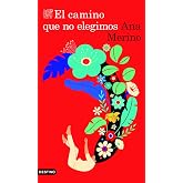 El camino que no elegimos (&Aacute;ncora &amp; Delf&iacute;n)
