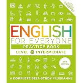 English for Everyone Practice Book Level 3 Intermediate: A Complete Self-Study Programme