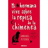 Mi hermana vive sobre la repisa de la chimenea (Best Seller | Ficci&oacute;n)