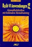 Reiki II. Anwendungen: Gesundheitslexikon mit heilendem Mentaltraining by 