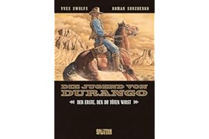 Die Jugend von Durango. Band 1: Der Erste, den du töten wirst