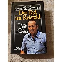 Der Tod im Reisfeld. Dreißig Jahre Krieg in Indochina