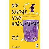 Bir Bardak Suda Boğulmamak, Angie Cruz, &Ccedil;ağdaş D&uuml;nya Edebiyatı