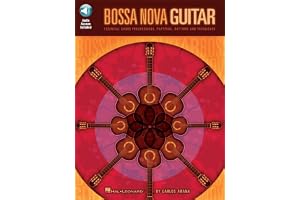 Bossa nova guitar - recueil + enregistrement(s) en ligne: Essential Chord Progressions, Patterns, Rhythms and Techniques