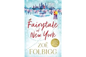 Fairytale of New York: The BRAND NEW warm, feel-good read from NUMBER ONE BESTSELLER Zoë Folbigg for Christmas 2023