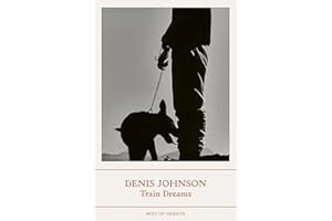 Train Dreams (Best of Granta)