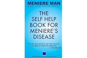 Meniere Man And The Astronaut. The Self Help Book For Meniere's Disease: 2 (Meniere Man Mindful Recovery)