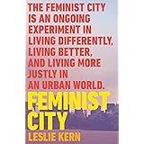 Feminist City: Claiming Space in a Man-Made World