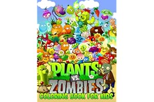 Plants VS zombies Coloring Book For Kids: 50 High-Quality Illustrations and Characters Description | A Great Coloring Book For Kids and Fans, Lovers of Plants vs Zombies game