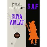 Saf &ndash; Suya Anlat