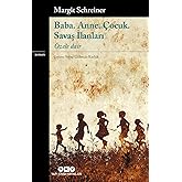 Baba. Anne. &Ccedil;ocuk. Savaş İlanları / &Ouml;zele Dair