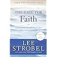 The Case for Faith: A Journalist Investigates the Toughest Objections to Christianity (Case for ... Series)
