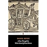 A Tour Through the Whole Island of Great Britain (Penguin Classics)