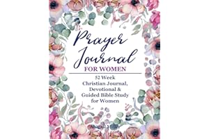 Prayer Journal For Women: 52 Week Christian Journal, Devotional & Guided Bible Study for Women