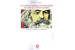 Il capitalismo finanziario oltre il capitalismo. Lotte per la libertà e il socialismo