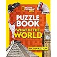 Puzzle Book What in the World: Brain-tickling quizzes, sudokus, crosswords and wordsearches (National Geographic Kids)