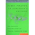 Time Travel in Einstein's Universe: The Physical Possibilities of Travel Through Time