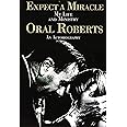 Expect A Miracle, My Life and Ministry