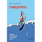 L'onda perfetta: Cavalcare il cambiamento senza esserne travolti.