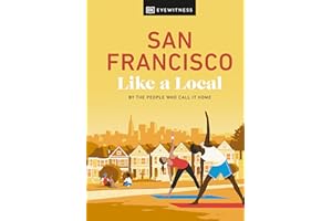 San Francisco Like a Local: By the People Who Call It Home