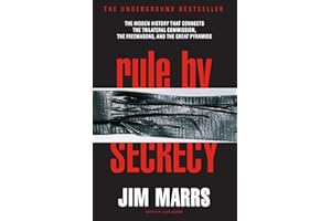 Rule by Secrecy: Hidden History That Connects the Trilateral Commission, the Freemasons, and the Great Pyramids, The