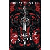 Aramızdaki̇ G&ouml;lgeler