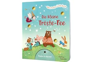 Mein Puste-Licht-Buch: Die kleine Tröste-Fee: Tröste alle Tiere, Mitmachbuch mit Puste-Licht und LED-Lämpchen