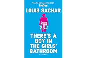 BLOOMSBURY CHILDREN'S BOOKS There's a Boy in the Girls' Bathroom: Rejacketed