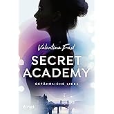 Secret Academy - Gefährliche Liebe (Band 2): Gefährliche Liebe. Band 2