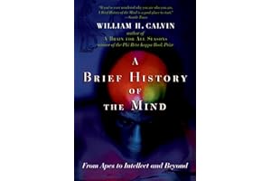 A Brief History of the Mind: From Apes to Intellect and Beyond